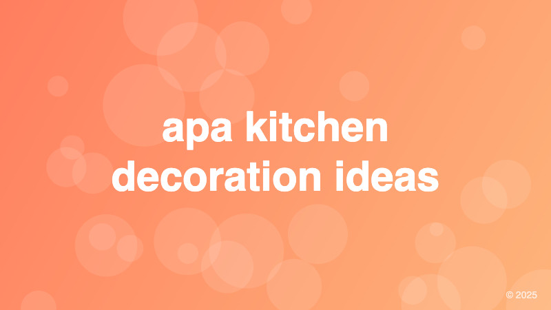 apa kitchen decoration ideas