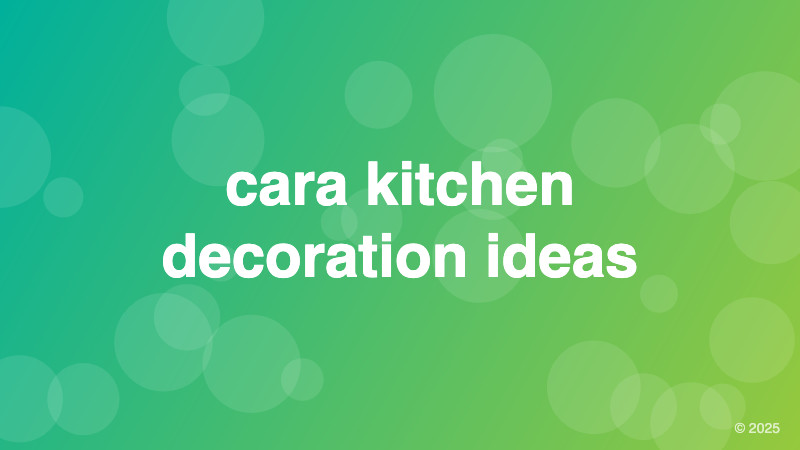 cara kitchen decoration ideas