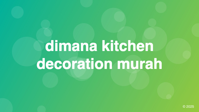 dimana kitchen decoration murah