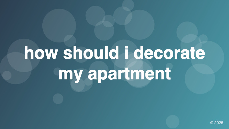 how should i decorate my apartment