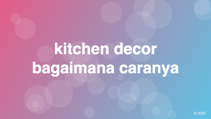 kitchen decor bagaimana caranya