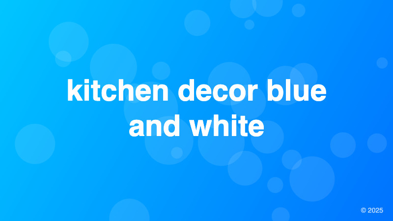 kitchen decor blue and white