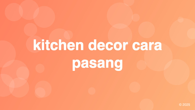 kitchen decor cara pasang