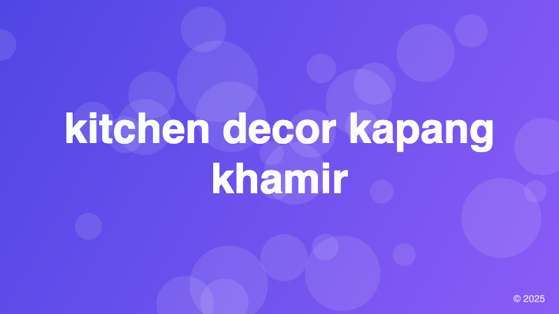 kitchen decor kapang khamir