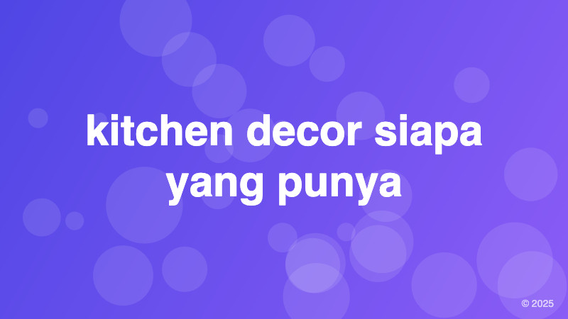 kitchen decor siapa yang punya
