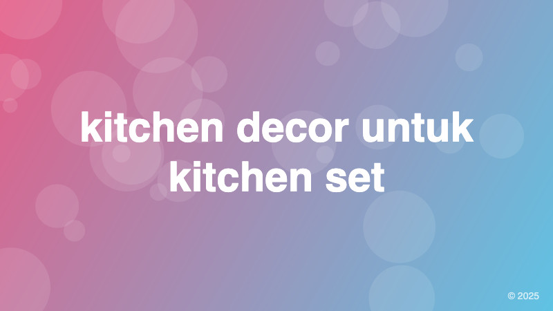 kitchen decor untuk kitchen set