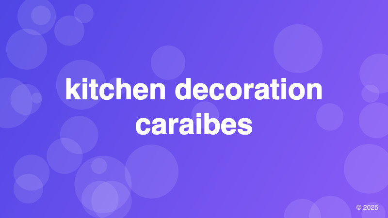 kitchen decoration caraibes