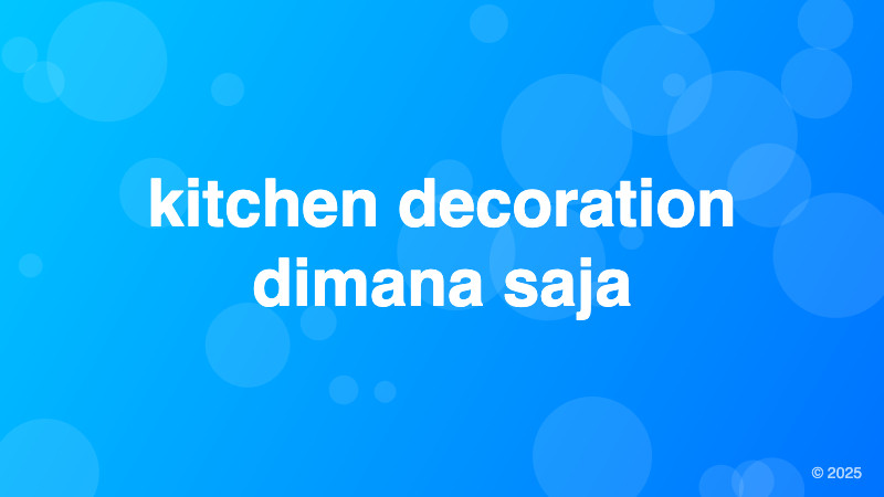 kitchen decoration dimana saja