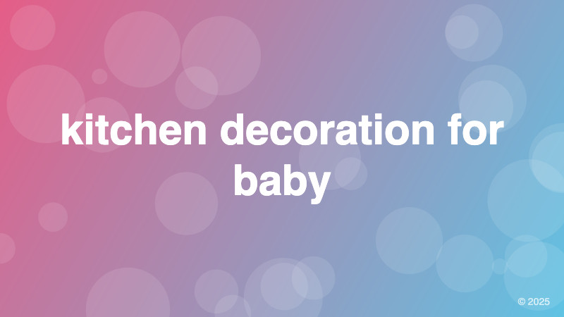 kitchen decoration for baby