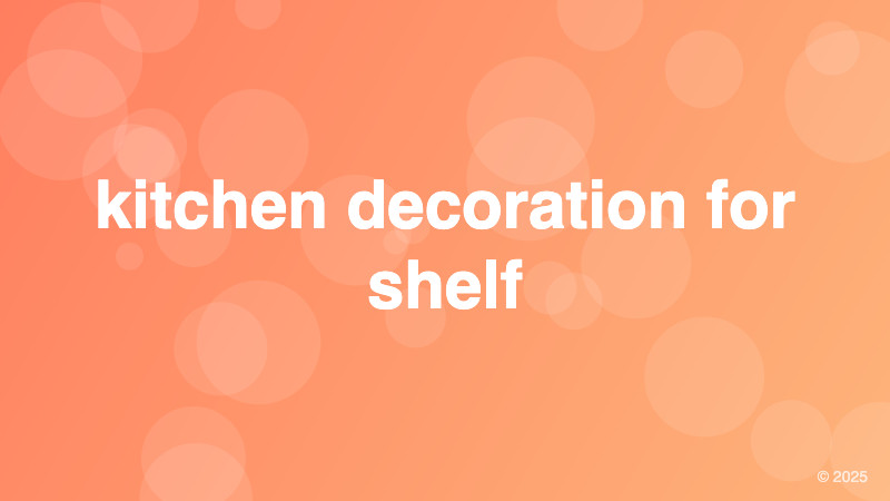 kitchen decoration for shelf