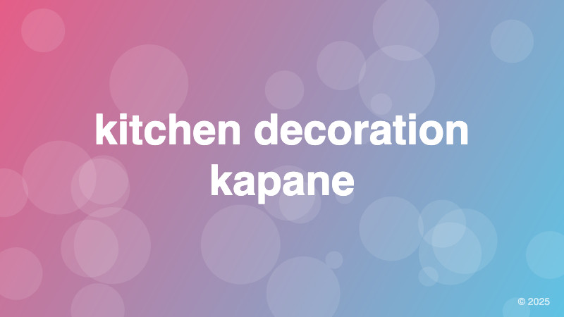 kitchen decoration kapane