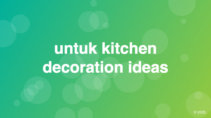 untuk kitchen decoration ideas