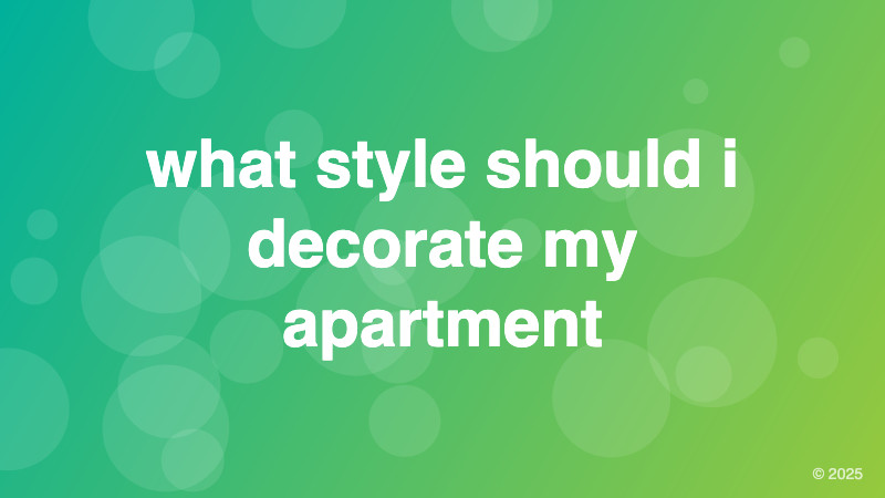 what style should i decorate my apartment